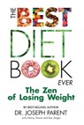 The Best Diet Book Ever: The Zen of Losing Weight - Nancy Parent - 9780972846929