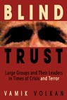 Blind Trust - Vamik Volkan - 9780972887533