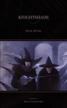 Knightshade - Paul Feval - 9780974071145