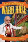 Ward Hall - King of the Sideshow! - Tim O'Brien - 9780974332420