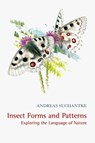 Insect Forms and Patterns Exploring the Language of Nature - Andreas Suchantke - 9780974490670