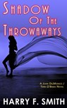 Shadow Of The Throwaways - Harry F. Smith - 9780974826240
