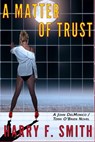 A Matter OF Trust - Harry F. Smith - 9780974826271