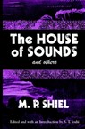 The House of Sounds and Others - M. Shiel - 9780974878966