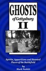 Ghosts of Gettysburg II: Spirits, Apparitions and Haunted Places of the Battlefield - Mark Nesbitt - 9780975283684