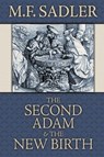 The Second Adam and the New Birth - M F Sadler - 9780975391419