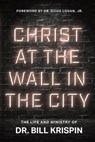 Christ at the Wall in the City - William Krispin - 9780975393444