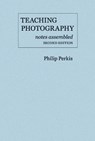 Teaching Photography, Notes Assembled - Philip Perkis - 9780975965115