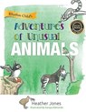 Adventures of Unusual Animals - Heather Jones - 9780976352297