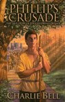 Phillip's Crusade - BELL,  Charlie - 9780976624363
