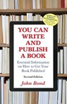 You Can Write and Publish a Book - John Bond - 9780976748830