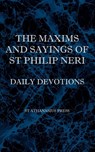 The Maxims and Sayings of St Philip Neri - St Philip Neri - 9780976911845