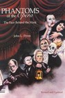 Phantoms of the Opera: The Face Behind the Mask - John L. Flynn - 9780976940043