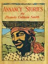 Annancy Stories by Pamela Colman Smith - Pamela C. Smith - 9780976961222