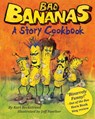 Bad Bananas: A Story Cookbook for Kids - Jeff Faerber - 9780977606511