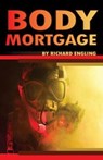 Body Mortgage - Richard Engling - 9780977661060