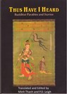 Thus Have I Heard -- Buddhist Parables and Stories - Minh Thanh - 9780978016333