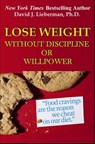 Lose Weight without Discipline or Willpower - David Lieberman - 9780978631369