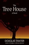 The Tree House - Douglas Thayer - 9780978797171