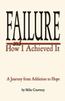 Failure and How I Achieved It - COURTNEY,  Mike - 9780978830403
