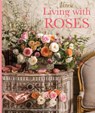LIVING W/ROSES - Melissa Lester - 9780979409059