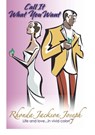 Call It What You Want - Rhonda Jackson Joseph - 9780979430527