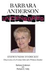 Barbara Anderson Uncensored - Barbara Anderson ; Richard E Kelly - 9780979509483