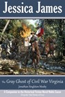 The Gray Ghost of Civil War Virginia: John Singleton Mosby - Jessica James - 9780979600029