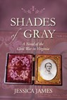 The Original Shades of Gray: An Epic Civil War Love Story - Jessica James - 9780979600036