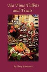 Tea Time Tidbits and Treats - Amy N. Lawrence - 9780979617034