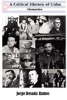 A Critical History of Cuba - Memories - Jorge Besada Ramos - 9780979659133