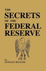The Secrets of the Federal Reserve - Eustace Mullins - 9780979917653
