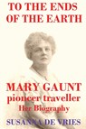 To the Ends of the Earth - Susanna de Vries - 9780980621686