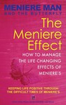 Meniere Man And The Butterfly. The Meniere Effect: How To Manage The Life Changing Effects Of Meniere's. - Meniere Man - 9780980715545
