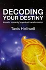Decoding Your Destiny - Tanis Helliwell - 9780980903362