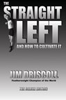 The Straight Left and How to Cultivate It - DRISCOLL,  Jim - 9780981020204