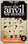 Over The Anvil We Stretch - Anis Mojgani - 9780981521343