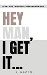 Hey Man I Get It - J. Maceo - 9780981569963