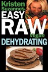 Kristen Suzanne's EASY Raw Vegan Dehydrating - Kristen Suzanne - 9780981755687