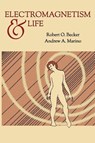 Electromagnetism and Life - Robert O Becker ; Andrew A Marino - 9780981854908