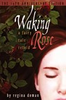 Waking Rose - Regina Doman - 9780981931845