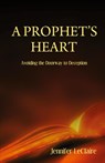A Prophet's Heart - Jennifer LeClaire - 9780981979519