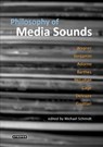 Philosophy of Media Sounds - Michael Schmidt - 9780981997261