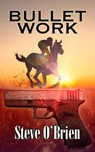 Bullet Work - Steve O'Brien - 9780982073575