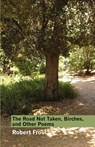 The Road Not Taken, Birches, and Other Poems - Robert Frost - 9780982129845