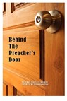 Behind The Preacher's Door - Warren E. Berkley - 9780982137680