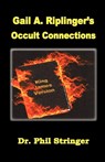 Gail A. Riplinger's Occult Connections - Phil Stringer - 9780982223055