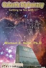Galactic Diplomacy: Getting to Yes with ET - Michael E. Salla - 9780982290217