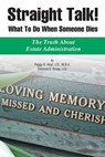 Straight Talk! What to Do When Someone Dies - Deborah E. Roser - 9780982322031