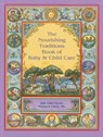 The Nourishing Traditions Book of Baby & Child Care - Sally Fallon Morell ; Thomas S. Cowan - 9780982338322